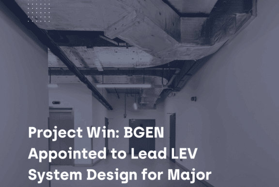 Project Win: BGEN Appointed to Lead LEV System Design for Major Defence Facility